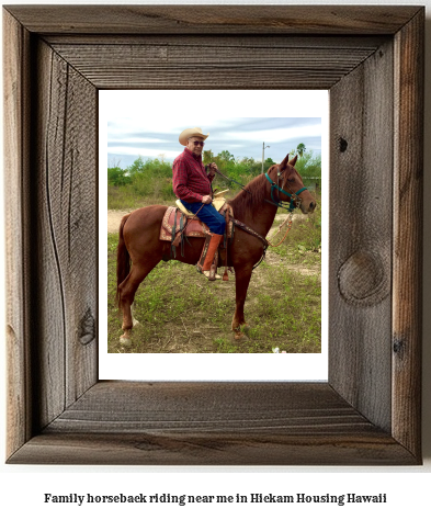 family horseback riding near me in Hickam Housing, Hawaii